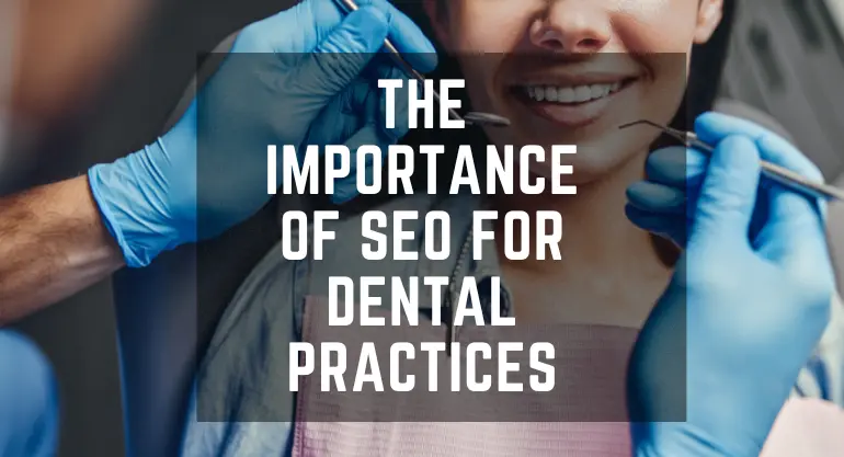 The Importance of SEO for Dental Practices