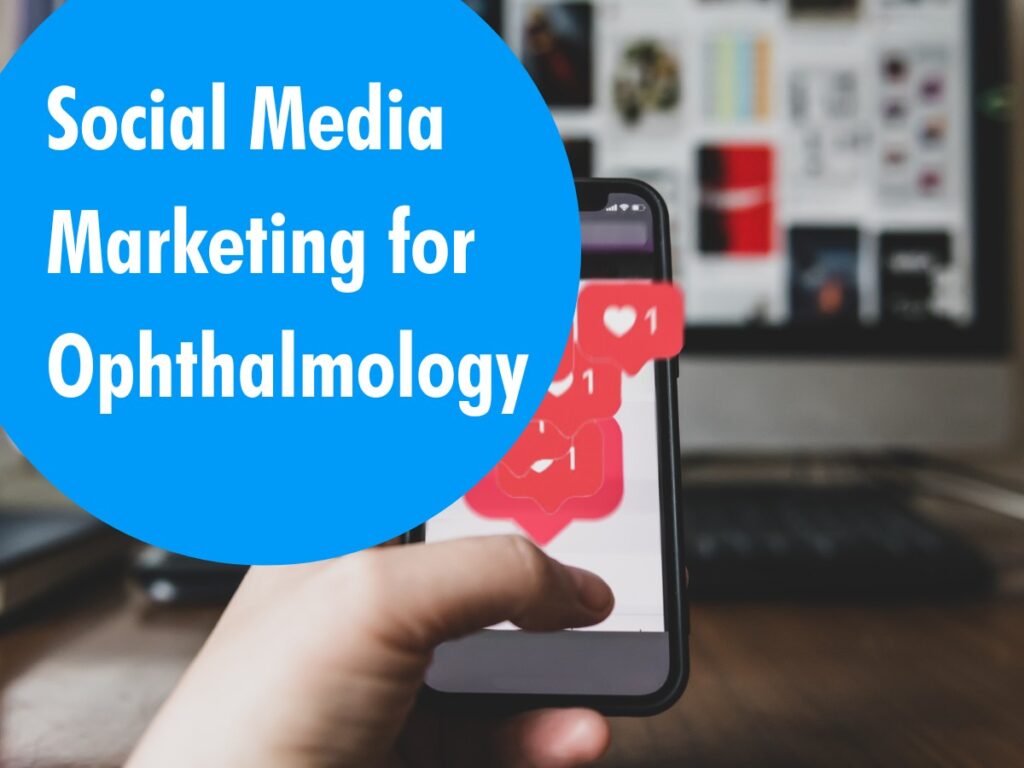 Social Media Marketing for Ophthalmology